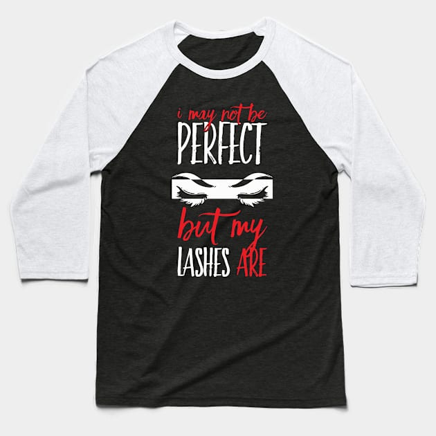 Makeup Artist: Perfect Lashes Baseball T-Shirt by maxdax